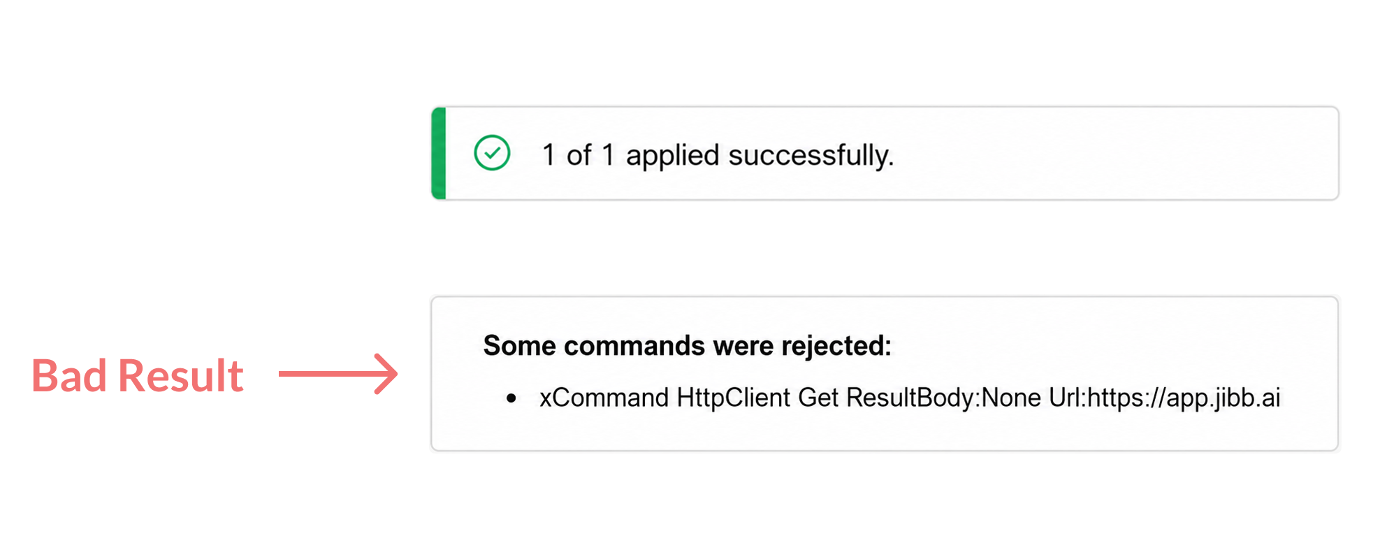 Two example API responses: a green 1 of 1 applied successfully message labelled as the good result, and a Some commands were rejected message labelled as the bad result.